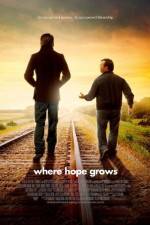 Watch Where Hope Grows Myflixer