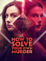 Watch How to Solve Your Own Murder Myflixer