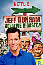 Watch Jeff Dunham: Relative Disaster Myflixer