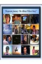 Watch Desperate Journey: The Allison Wilcox Story Myflixer