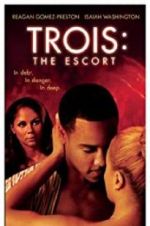 Watch Trois 3: The Escort Myflixer