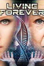 Watch Living Forever Myflixer