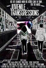 Watch Juvenile Transgressions Myflixer