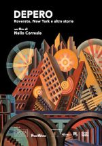 Watch Depero. Rovereto, New York e altre storie Myflixer