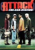 Watch Attack the Gas Station! Myflixer