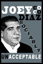Watch Joey Diaz: Sociably Unacceptable (TV Special 2016) Myflixer