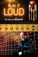 Watch Play It Loud: The Story of Marshall Myflixer