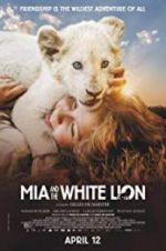 Watch Mia and the White Lion Myflixer
