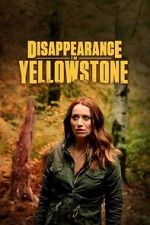 Watch Disappearance in Yellowstone Myflixer
