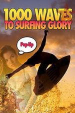 1000 Waves to Surfing Glory: Pop up Edition