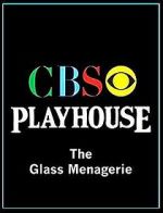 Watch CBS Playhouse: The Glass Menagerie Myflixer
