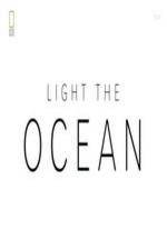 Watch National Geographic - Light the Ocean Myflixer