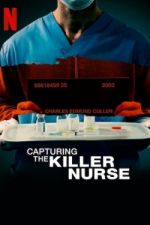 Watch Capturing the Killer Nurse Myflixer