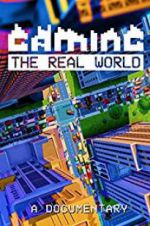 Watch Gaming the Real World Myflixer