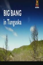 Watch Big Bang in Tunguska Myflixer