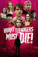 Watch Horny Teenagers Must Die! Myflixer