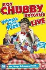 Watch Roy Chubby Brown Live - Who Ate All The Pies? Myflixer
