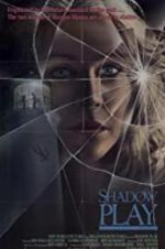 Watch Shadow Play Myflixer