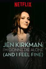 Watch Jen Kirkman: I'm Gonna Die Alone (And I Feel Fine) Myflixer
