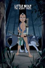 Watch Little Wolf: The Night Trail (Short 2021) Myflixer