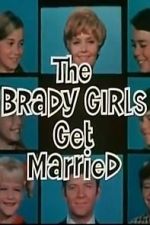 Watch The Brady Girls Get Married Myflixer