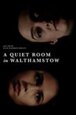 Watch A Quiet Room in Walthamstow Myflixer