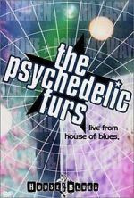 Watch The Psychedelic Furs: Live from the House of Blues Myflixer