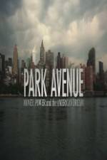 Watch Park Avenue: Money, Power and the American Dream Myflixer