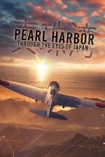 Watch Pearl Harbor: Through the Eyes of Japan Myflixer