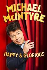 Watch Michael McIntyre: Happy and Glorious Myflixer