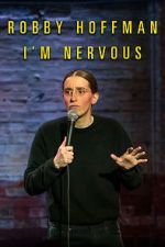 Watch Robby Hoffman: I\'m Nervous (TV Special 2019) Myflixer