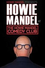 Watch Howie Mandel Presents: Howie Mandel at the Howie Mandel Comedy Club Myflixer