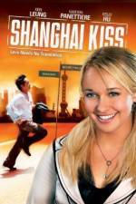 Watch Shanghai Kiss Myflixer