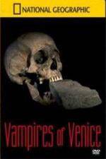 Watch National Geographic Vampires In Venice Myflixer