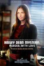 Watch Hailey Dean Mystery: Murder, with Love Myflixer