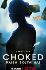 Watch Choked: Paisa Bolta Hai Myflixer