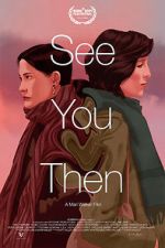 Watch See You Then Myflixer