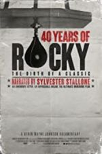 Watch 40 Years of Rocky: The Birth of a Classic Myflixer