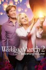 Watch The Wedding March 2: Resorting to Love Myflixer