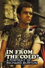 Watch In from the cold? A portrait of Richard Burton Myflixer