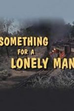 Watch Something for a Lonely Man Myflixer
