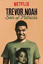 Watch Trevor Noah: Son of Patricia Myflixer