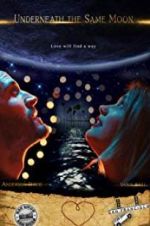 Watch Underneath the Same Moon Myflixer