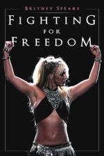 Watch Britney Spears: Fighting for Freedom Myflixer
