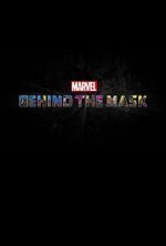 Watch Marvel\'s Behind the Mask Myflixer