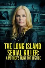 Watch The Long Island Serial Killer: A Mother\'s Hunt for Justice Myflixer