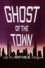 Watch Ghost of the Town Myflixer