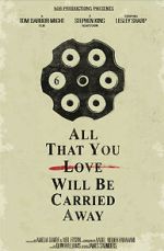 Watch All That You Love Will Be Carried Away (Short 2017) Myflixer