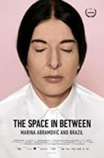 Watch Marina Abramovic In Brazil: The Space In Between Myflixer