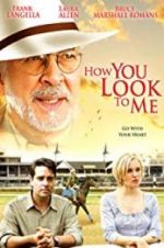 Watch How You Look to Me Myflixer